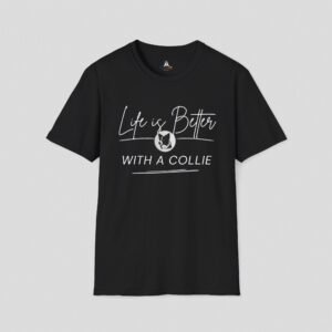 8569466276495088007_2048_custom.jpeg Life Is Better With a Collie T-Shirt — Collie Dog Lover Tee